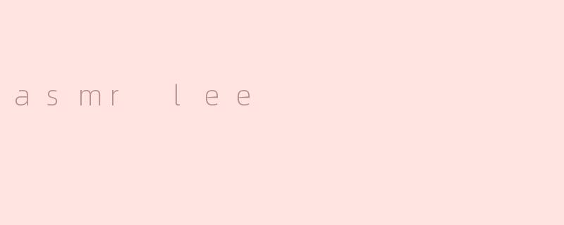 asmr lee